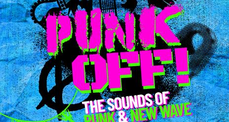 Square promotional image for 'Punk Off! The Sounds of Punk & New Wave,' featuring bold pink and green distressed text on a blue textured background. G