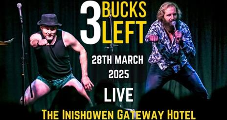 Two performers on stage engaging with the audience, with bold text announcing "3 Bucks Left" live at The Inishowen Gateway Hotel on March 28, 2025.