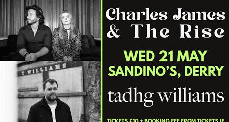 Gig poster - Charles James and the Rise, plus Tadhg Williams at Sandino's, Derry, 21 May 2025