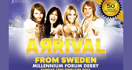 Promo for Arrival from Sweden performing at Millennium Forum Derry, 18 February