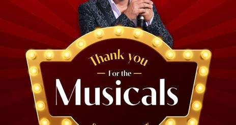 Image of text saying Thank You for the Musicals with singer Peter Corry in the background