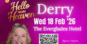 Purple and gold 'Hello From Heaven' event poster reading 'A small event offering a more personal experience' and 'Derry'. Includes date Wed 18 Feb '26