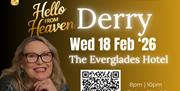 Promotional poster for 'Hello From Heaven' in Derry on Wed 18 Feb '26 at The Everglades Hotel, 8pm–10pm, tickets £20 + booking fee, with QR code and P