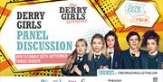 Derry Girls Panel Discussion with image of the Derry Girls Cast