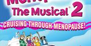 A vibrant graphic for Menopause The Musical 2: Cruising Through Menopause. It features a cruise ship with animated women waving on the deck, bright pi