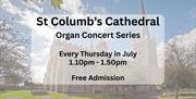 Organ Recitals at St Columb's Cathedral