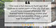 A testimonial saying "This was a fun treasure hunt app that tool us to some parts of the city that we would have missed otherwise. We learned some int