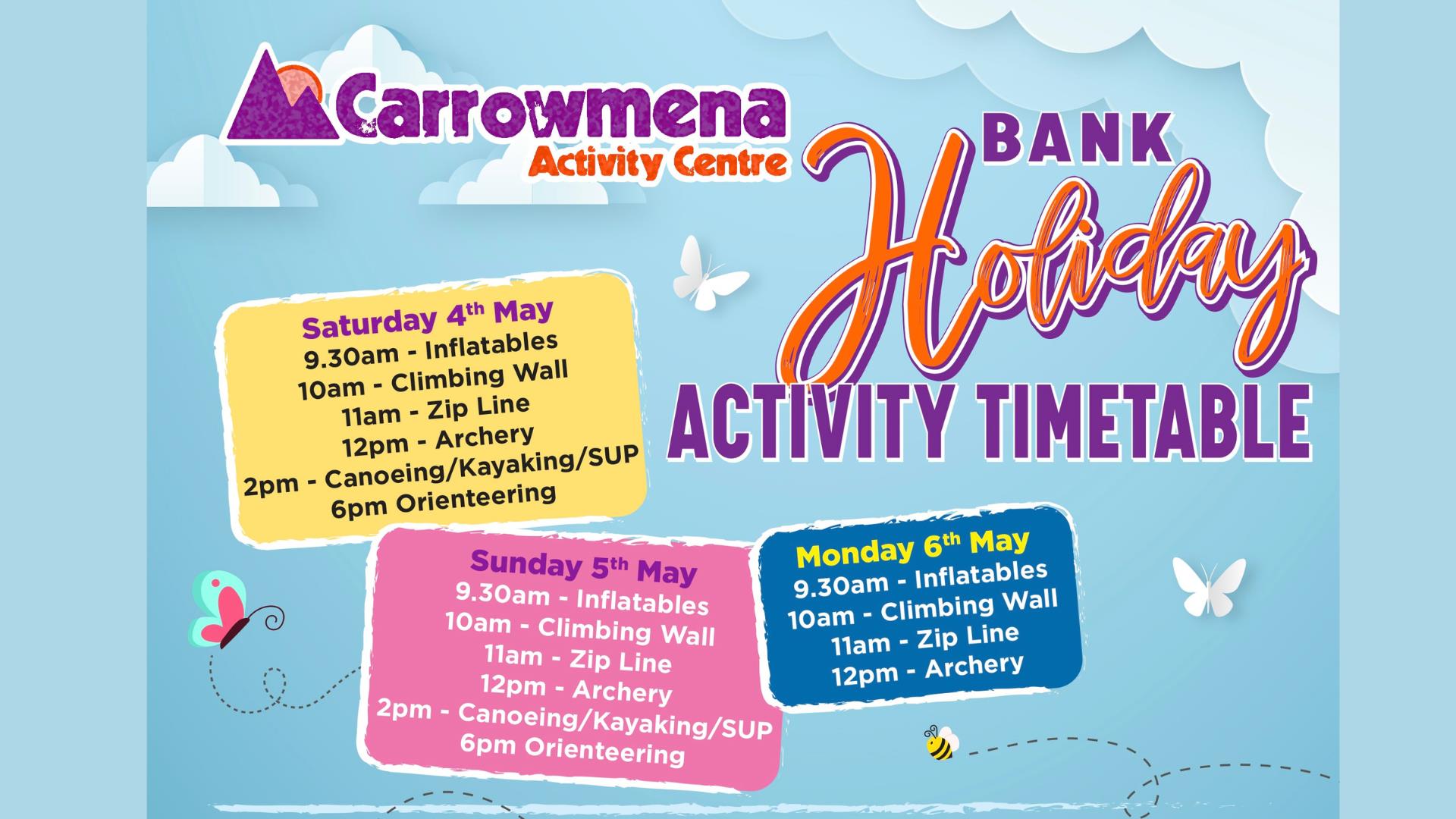 Activity Timetable for the Carrowmena Activity Centre Bank Holiday Extravaganza 4th-6th May 2024