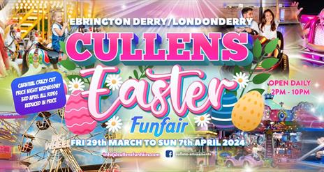 Cullen's Easter Funfair - 29th March-7th April