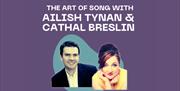 Promotional image for 'The Art of Song with Ailish Tynan and Cathal Breslin', showing the featured artists.