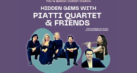 Promotional image for the 'Hidden Gems with Piatti Quartet & Friends' event, showing the featured artists.