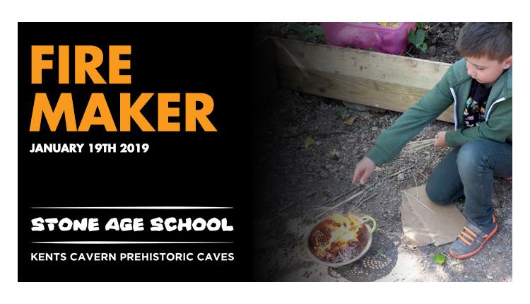 Stone Age School – Fire Maker at Kents Cavern