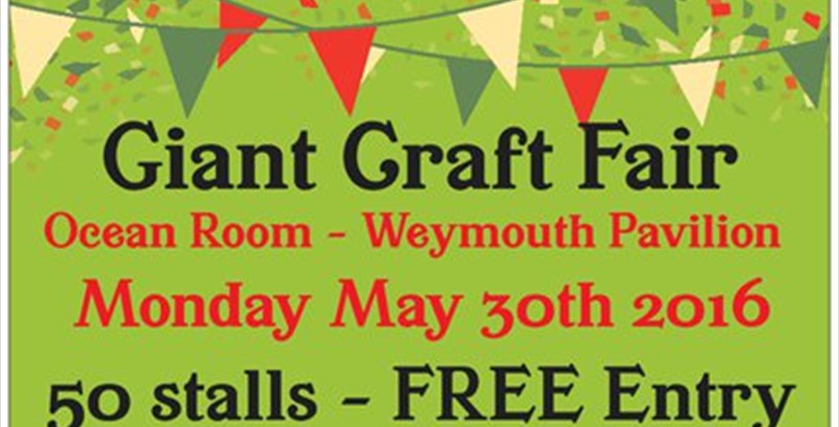 Giant Craft Fair Weymouth Pavilion Visit Dorset