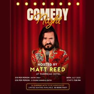 Comedy Night at the Park Head Hotel hosted by Matt Reed