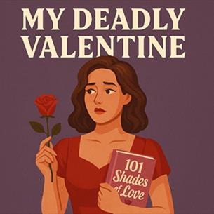 My Deadly Valentine. Illustration of a woman holding a rose and a book titled '101 Shades of Love'.