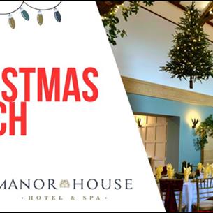 Christmas Lunch - The Manor House Hotel & Spa. Poster shows tables set for Christmas Lunch and Christmas trees.