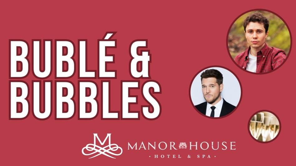 Buble and Bubbles poster with image of Michael Buble and tribute act Alex Hall
