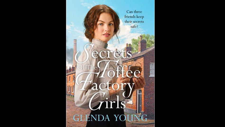 Front cover of the Glenda Young book Secrets of the Toffee Factory Girls.  A young woman in period dress