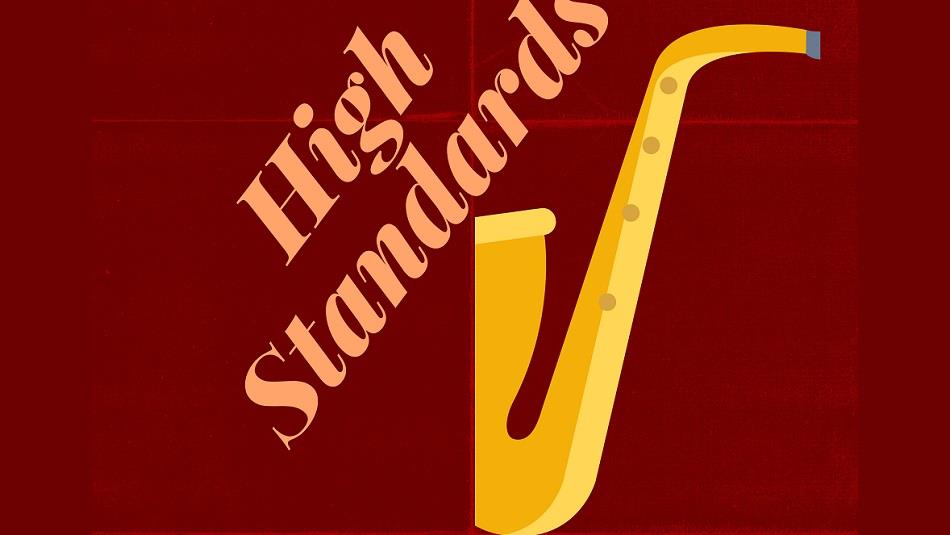 Cartoon image of a Saxophone and the wording High Standards