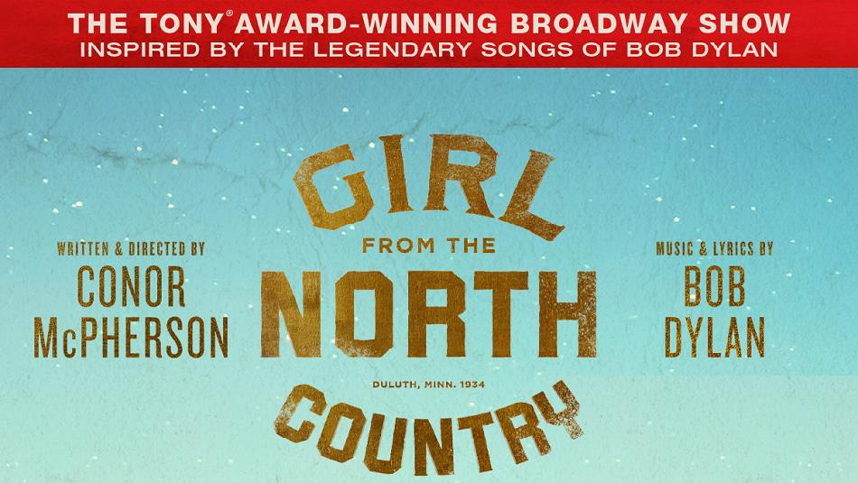 Girl from The North Country: The Tony Award Winning Broadway Show