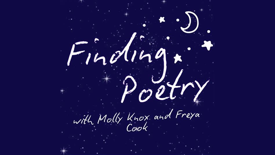 Poster showing an illustrated starry sky reads, 'Finding poetry with Molly Knox and Freya Cook'