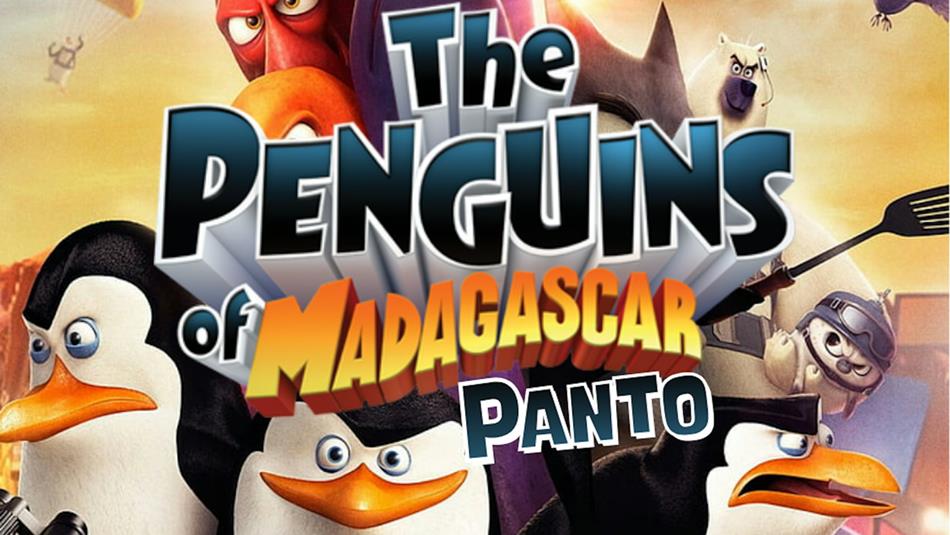 Poster shows characters from 'The Penguins of Madagascar Panto'.