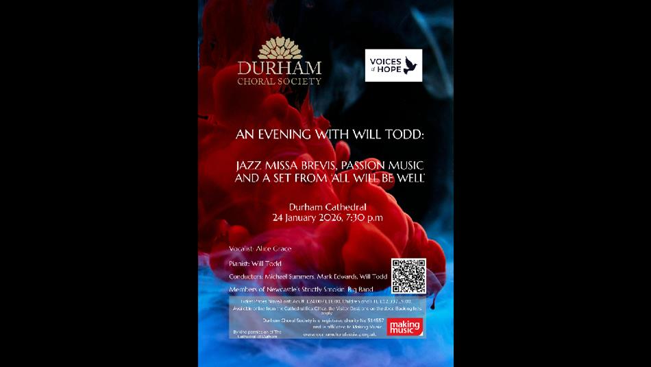 Durham Choral Society: An Evening with Will Todd: jazz Missa Brevis, Passion Music and a set from 'All Will be Well'