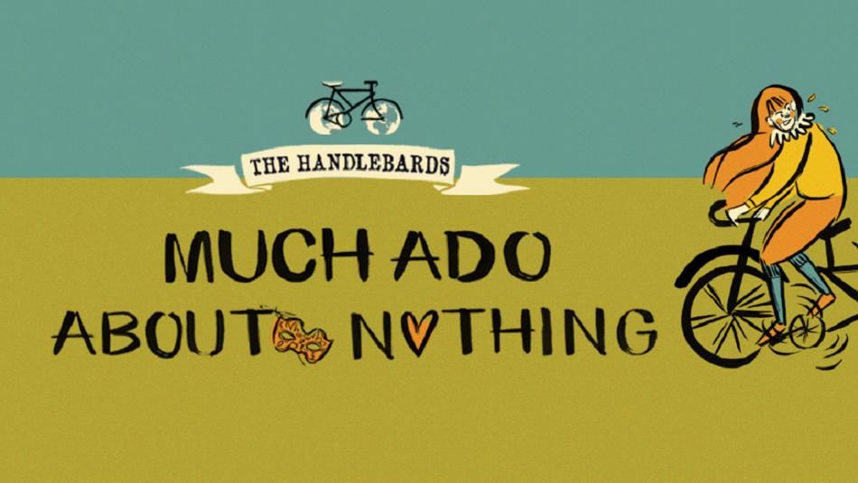 'Much Ado About Nothing' - The Handlebards. Illustration of a woman on a bicycle.