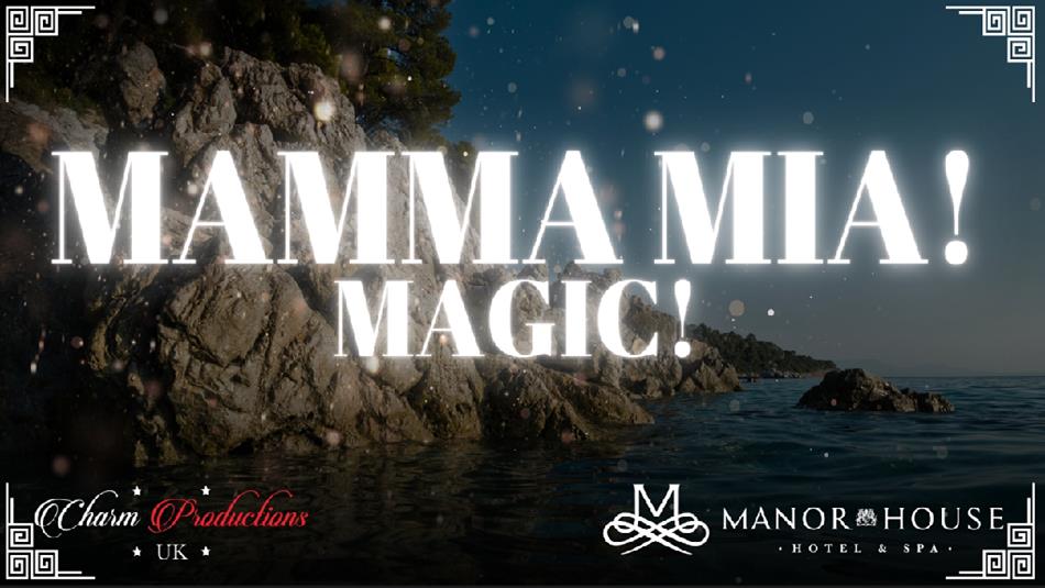 Text reads, 'Mamma Mia! Magic!' and background image shows the sea lapping against cliffs.
