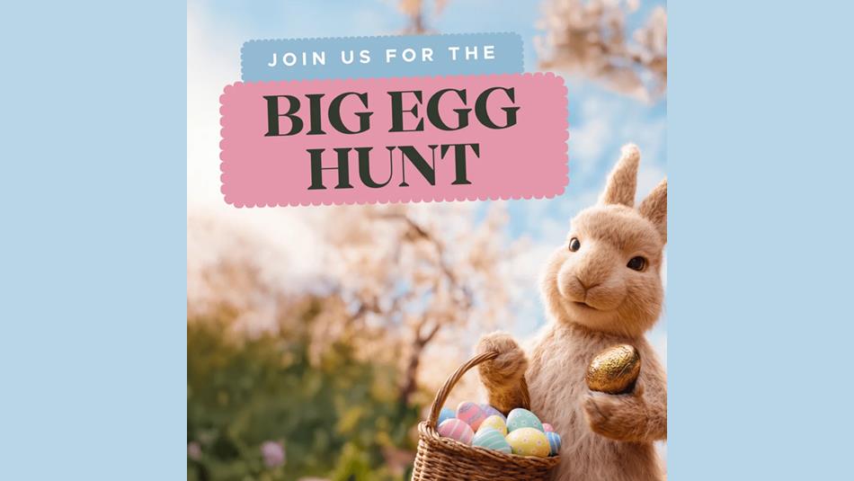 The Easter Bunny holding a basket of colourful eggs. Text reads, 'join us for the big egg hunt'.