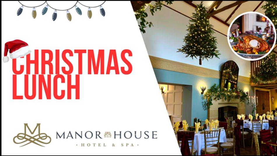 Christmas Lunch - The Manor House Hotel & Spa. Poster shows tables set for Christmas Lunch and Christmas trees.