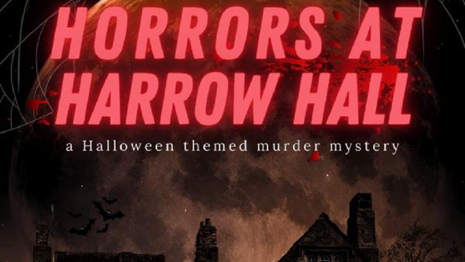 Text reads, 'Horrors at Harrow Hall, a halloween themed murder mystery' -spooky night's sky over the manor.