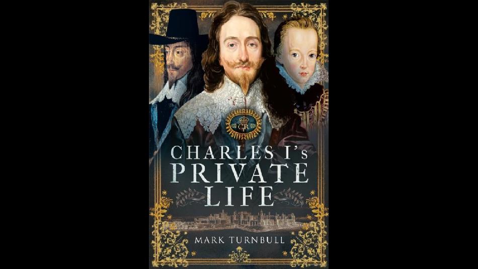 Book Cover 'Charles 1's Private Life'. Illustration of Charles the 1st.