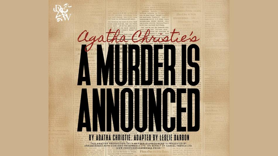 Graphic with bold wording, Agatha Christie's A Murder is Announced, against a newspaper background.