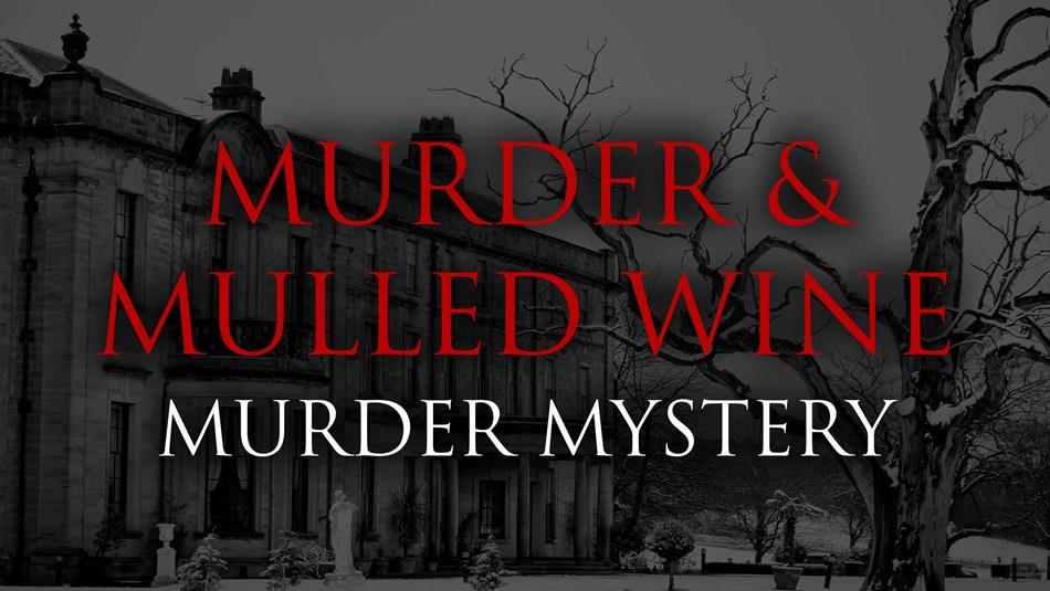 Murder & Mulled Wine murder mystery with a spooky image of Beamish Hall in the background