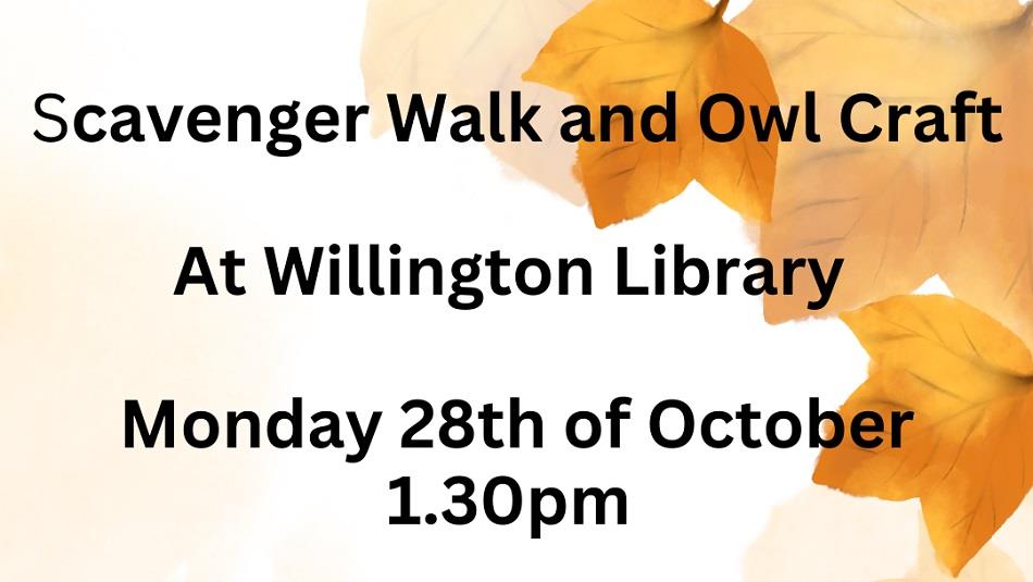 Scavenger Walk and Owl Craft at Willington Library Monday 28th October 1.30pm on a background of Autumn leaves