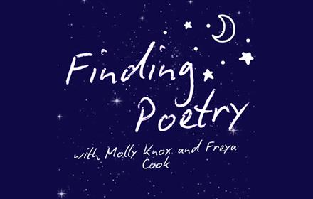Poster showing an illustrated starry sky reads, 'Finding poetry with Molly Knox and Freya Cook'
