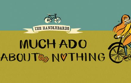 'Much Ado About Nothing' - The Handlebards. Illustration of a woman on a bicycle.