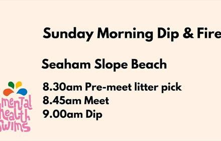 Easter Sunday Morning Dip & Fire ay Seaham Slope Beach. 8.30, Pre-meet litter pick. 8.45am, Meet. 9.00am, Dip.