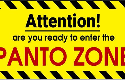 Yellow poster: Attention! Are you ready to enter The Panto Zone?