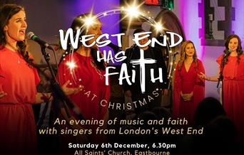 West End Has Faith at Christmas, Saturday 6th December at 6.30pm, All Saints Church Eastbourne