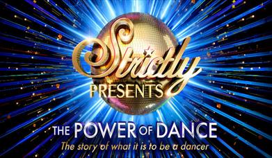 Strictly Presents: The Power of Dance