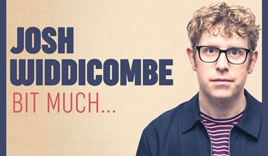 Josh Widdicombe - Bit Much...