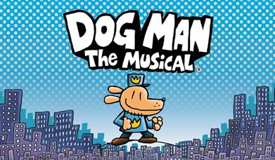 Dog Man The Musical, Princess Theatre, Torquay