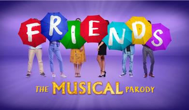 Friends the Musical Parody, Prrincess Theatre, Torquay, Devon