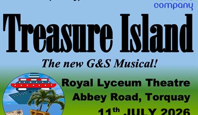 Gilbert & Sullivan: Treasure Island The G&S Musical!
Royal Lyceum Theatre, Torquay