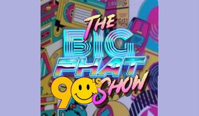 The Big Phat 90's Show - The ultimate night of nostalgia!, Brixham Theatre