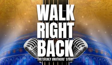 Walk Right Back - The Everly Brothers Story, Princess Theatre, Torquay