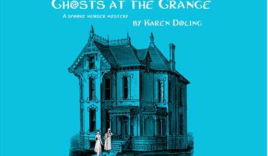 Project X Presents: Ghosts At The Grange - a murder mystery