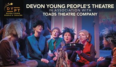 Devon Young People's Theatre in association with TOADS Theatre Company